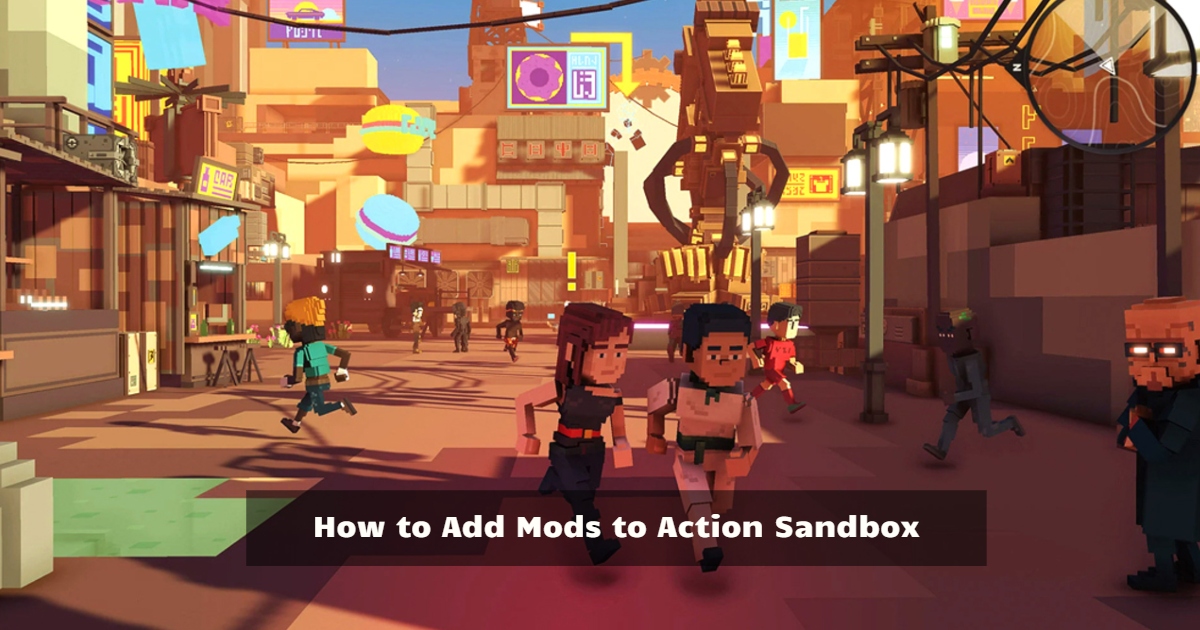 How to Add Mods to Action Sandbox