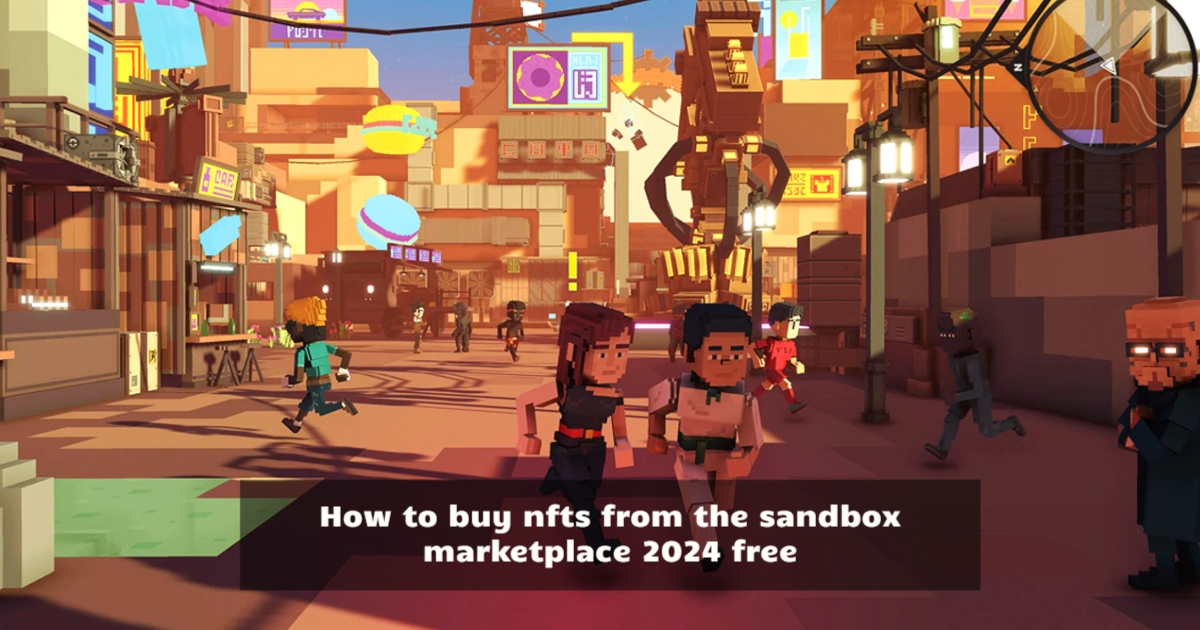 How to buy nfts from the sandbox marketplace 2024 free