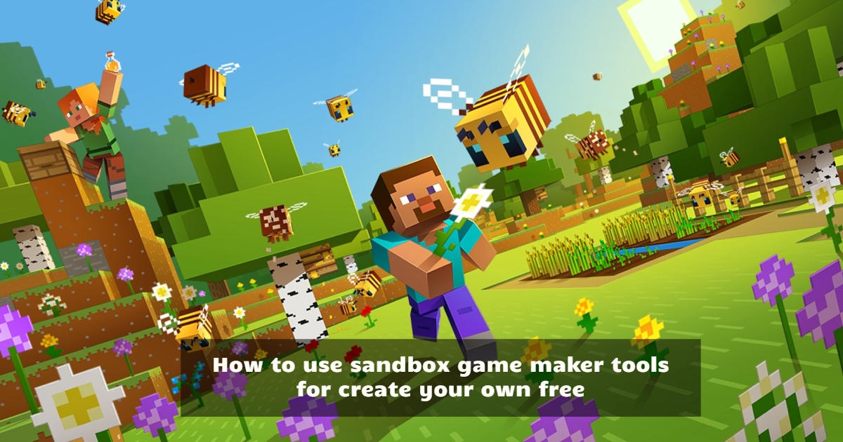 How to use sandbox game maker tools for create your own free