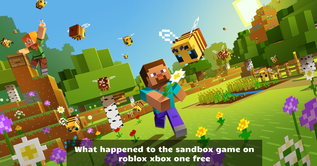 What happened to the sandbox game on roblox xbox one free