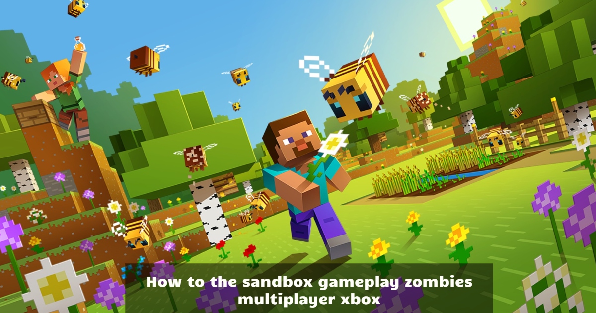 How to the sandbox gameplay zombies multiplayer xbox