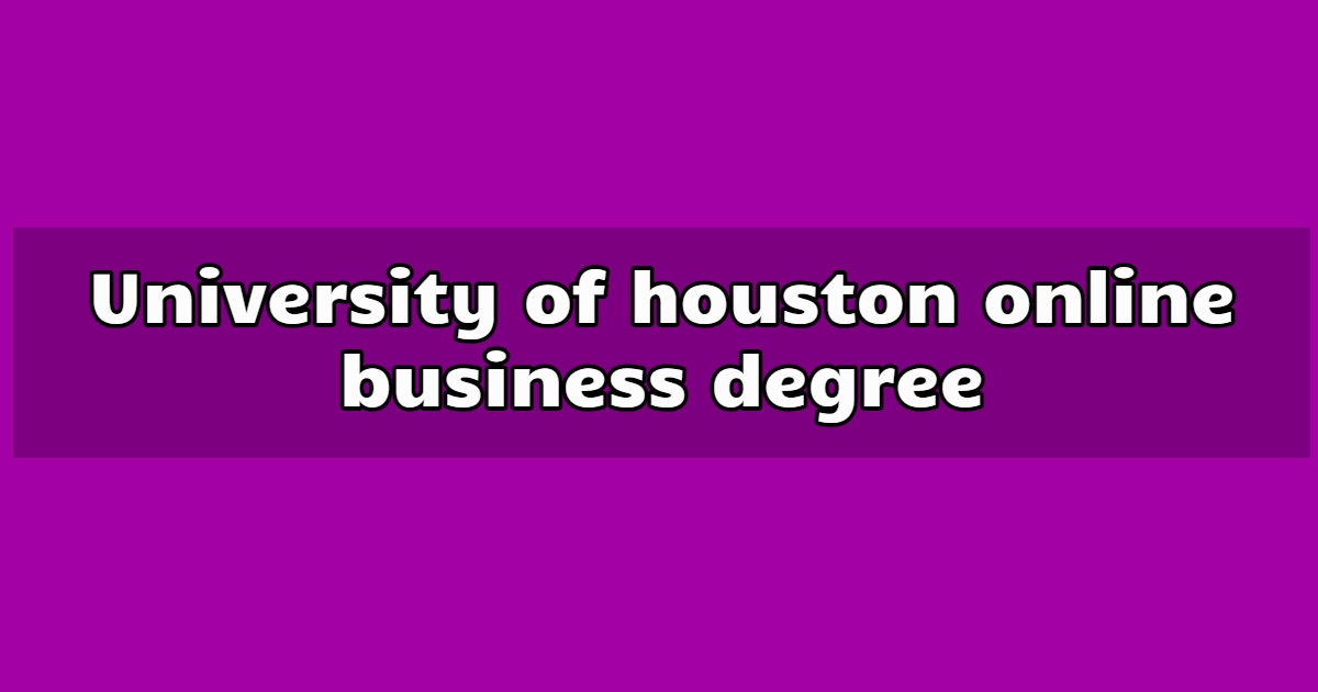 University of houston online business degree
