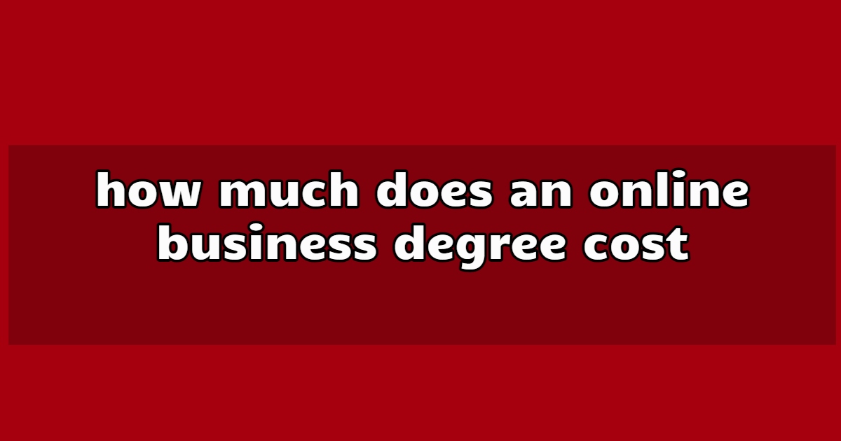 How much does an online business degree cost